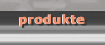 Produkte